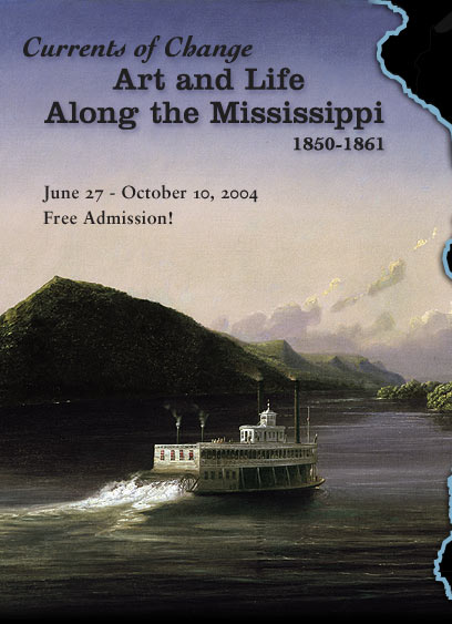 Currents of Change, Art and Life Along the Mississippi, 1850-1861